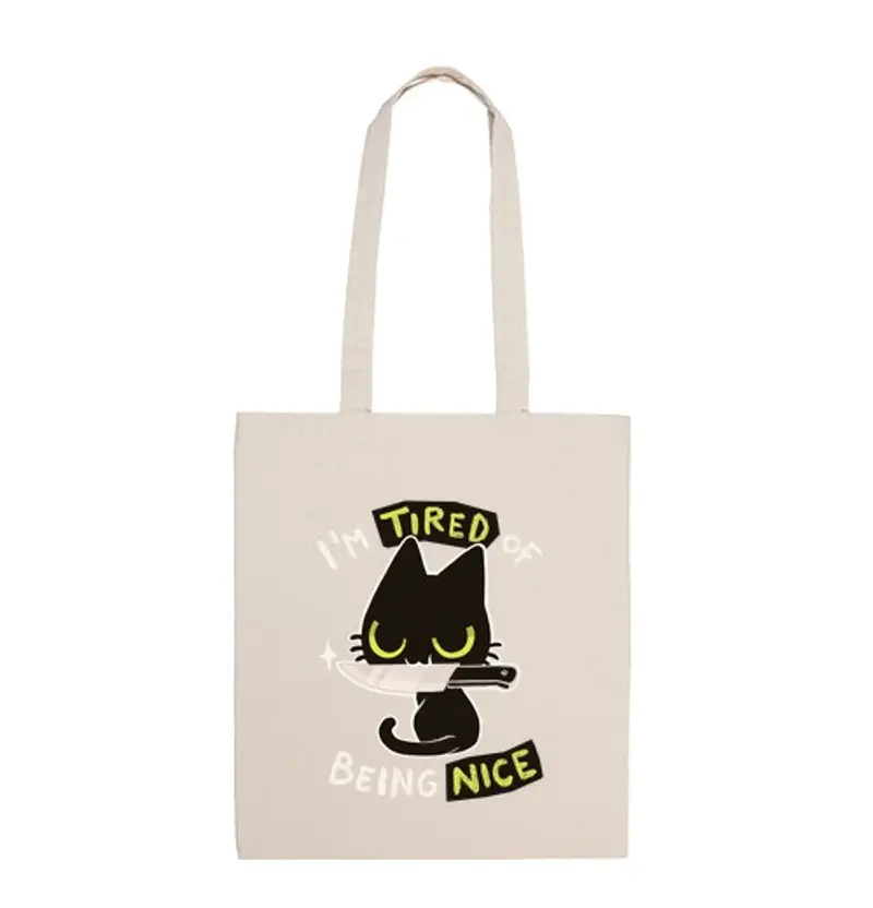 Borsa di tela stanco of essere nice - borsa per gatti carina ma scortese