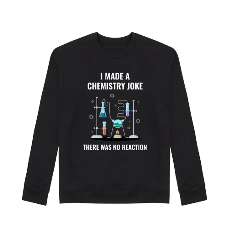 Felpa unisex scherzo di chimica nessuna chimica di r