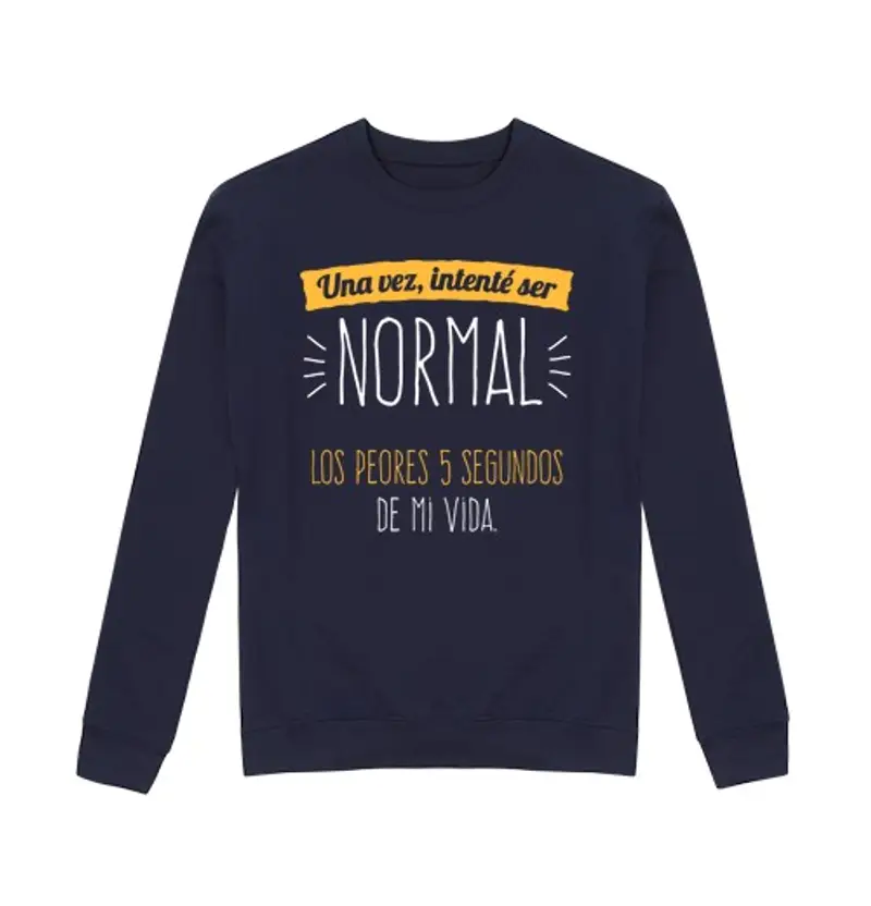 Felpa unisex una volta ho cercato di essere normale