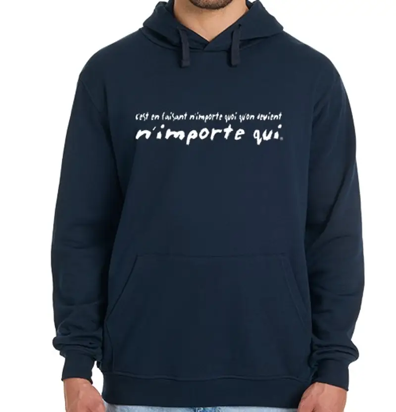 Felpa uomo con cappuccio C'est en faisant n'importe quoi, qu'on devient n'importe qui. (Rémi Gaillard)