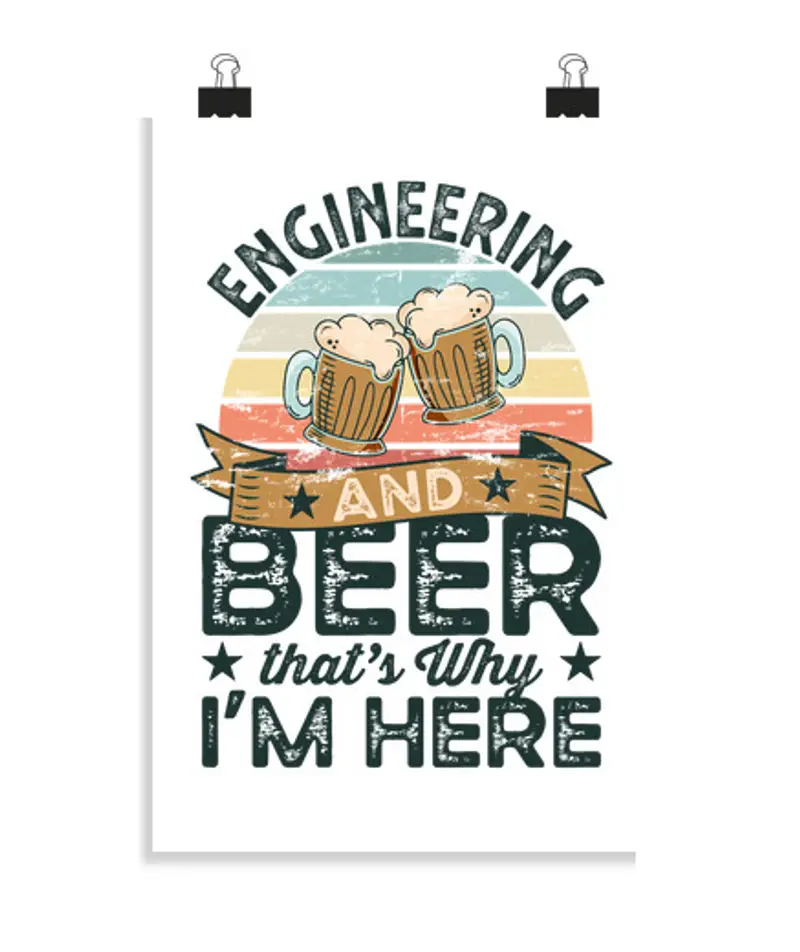 Poster verticale 2:3 - (20 x 30 cm) ingegneria e birra ecco perché sono qui