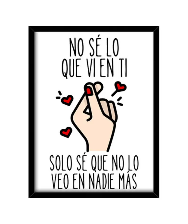 Quadro con cornice verticale no se lo que vi en ti innamorati san va