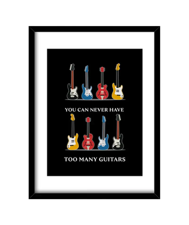 Quadro con cornice verticale non puoi mai avere troppe chitarre in r