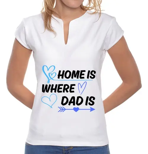 T-shirt donna colletto alla coreana casa è dove papà è padre citazione
