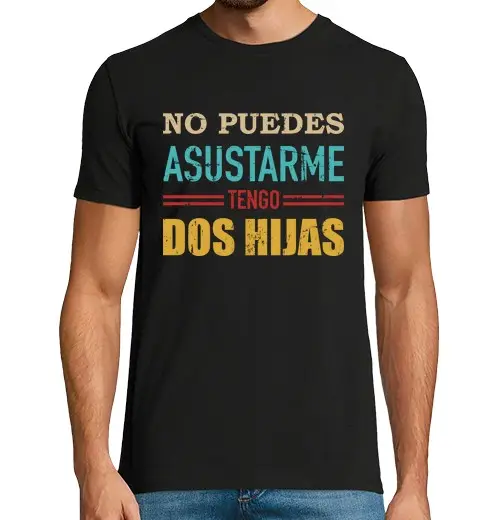 T-shirt uomo manica corta no puedes asustarme tengo dos hijas